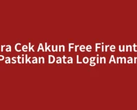 Cara Cek Akun Free Fire untuk Pastikan Data Login Aman