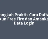 Langkah Praktis Cara Daftar Akun Free Fire dan Amankan Data Login