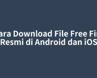 Cara Download File Free Fire Resmi di Android dan iOS