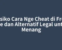 Risiko Cara Nge Cheat di Free Fire dan Alternatif Legal untuk Menang