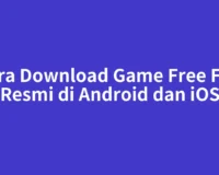 Cara Download Game Free Fire Resmi di Android dan iOS