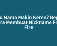 Mau Nama Makin Keren? Begini Cara Membuat Nickname Free Fire