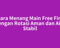 Cara Menang Main Free Fire dengan Rotasi Aman dan Aim Stabil