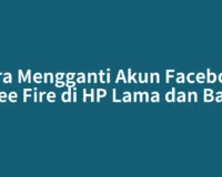Cara Mengganti Akun Facebook Free Fire di HP Lama dan Baru
