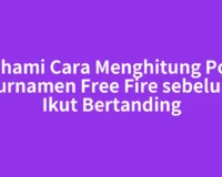 Pahami Cara Menghitung Poin Turnamen Free Fire sebelum Ikut Bertanding