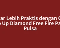 Bayar Lebih Praktis dengan Cara Top Up Diamond Free Fire Pakai Pulsa