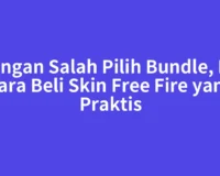 Jangan Salah Pilih Bundle, Ini Cara Beli Skin Free Fire yang Praktis
