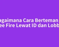 Bagaimana Cara Berteman di Free Fire Lewat ID dan Lobby?