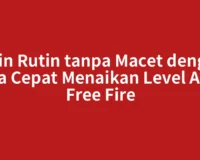 Main Rutin tanpa Macet dengan Cara Cepat Menaikan Level Akun Free Fire