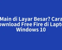 Main di Layar Besar? Cara Download Free Fire di Laptop Windows 10