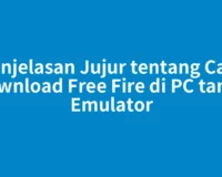 Penjelasan Jujur tentang Cara Download Free Fire di PC tanpa Emulator