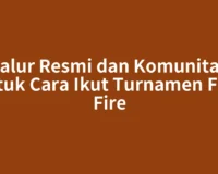 Jalur Resmi dan Komunitas untuk Cara Ikut Turnamen Free Fire