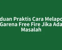 Panduan Praktis Cara Melapor ke Garena Free Fire Jika Ada Masalah